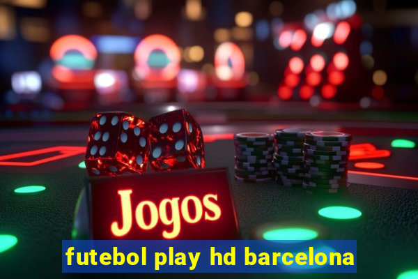 futebol play hd barcelona