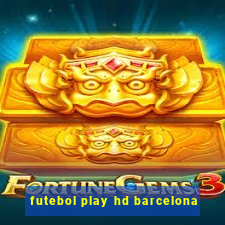 futebol play hd barcelona