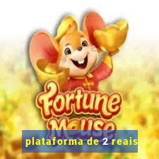 plataforma de 2 reais