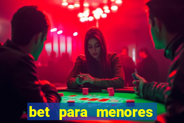 bet para menores de 18