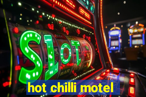 hot chilli motel