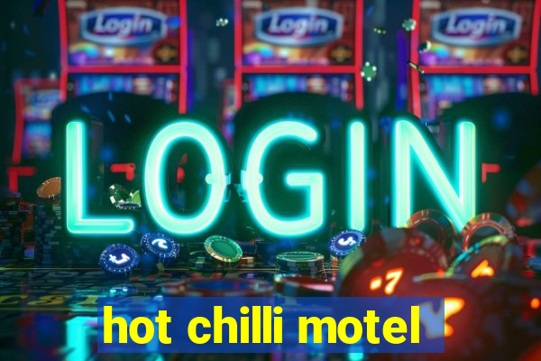 hot chilli motel