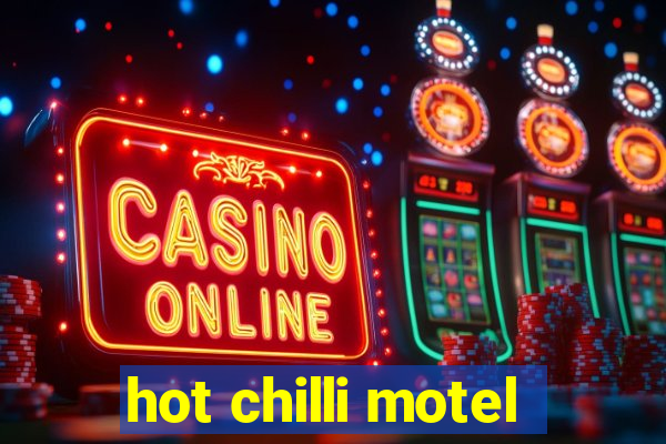 hot chilli motel