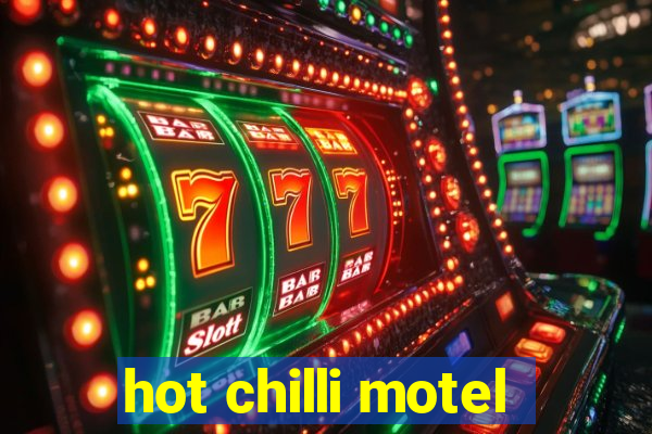 hot chilli motel