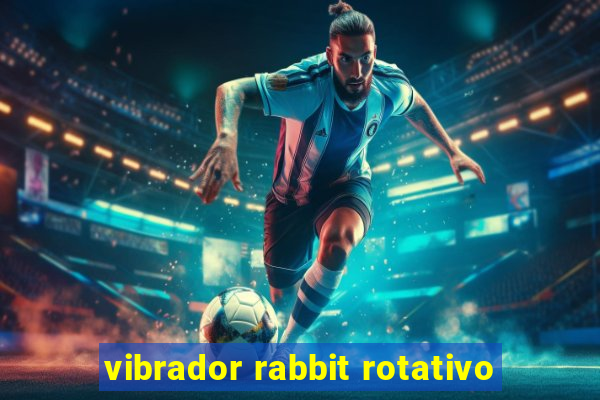 vibrador rabbit rotativo