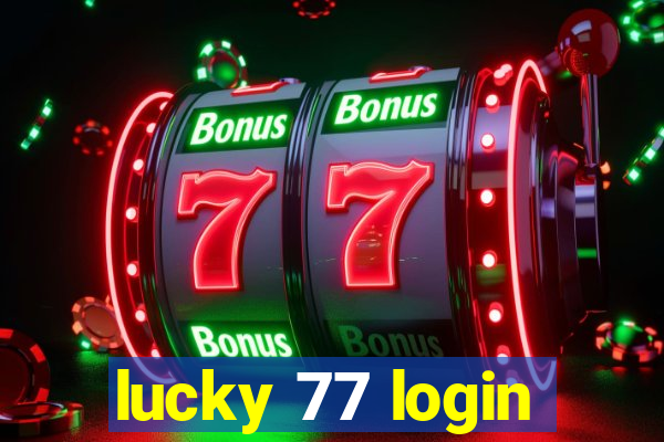 lucky 77 login