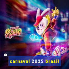 carnaval 2025 brasil