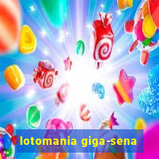 lotomania giga-sena