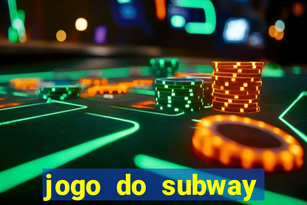 jogo do subway surf de ganhar dinheiro