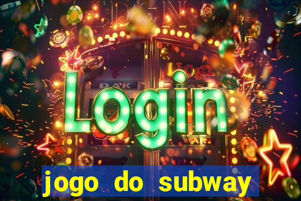 jogo do subway surf de ganhar dinheiro