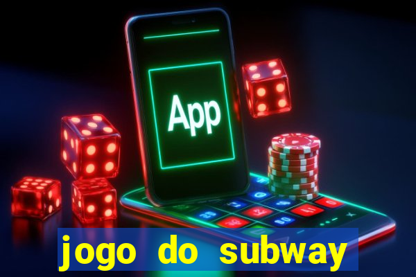 jogo do subway surf de ganhar dinheiro