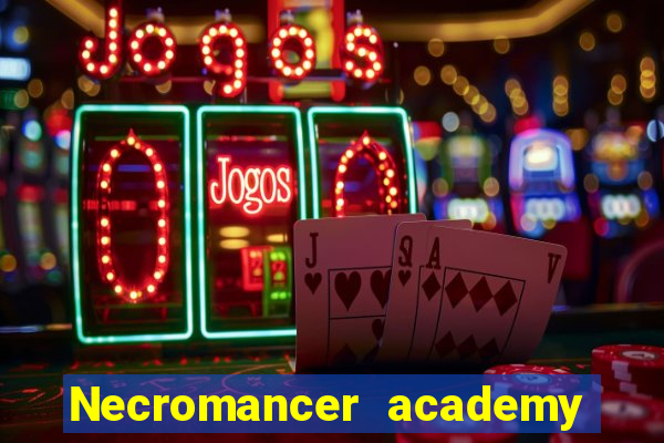 Necromancer academy and the genius summoner wiki