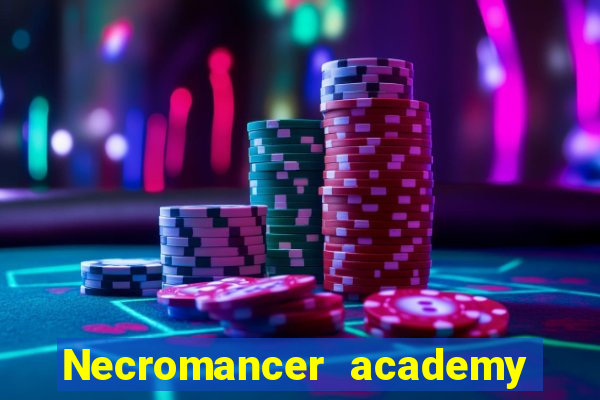 Necromancer academy and the genius summoner wiki