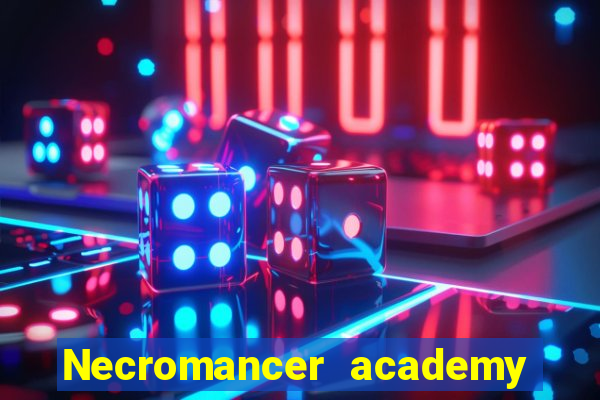 Necromancer academy and the genius summoner wiki