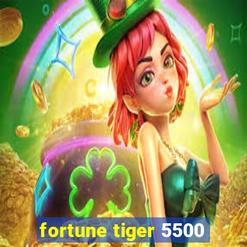 fortune tiger 5500