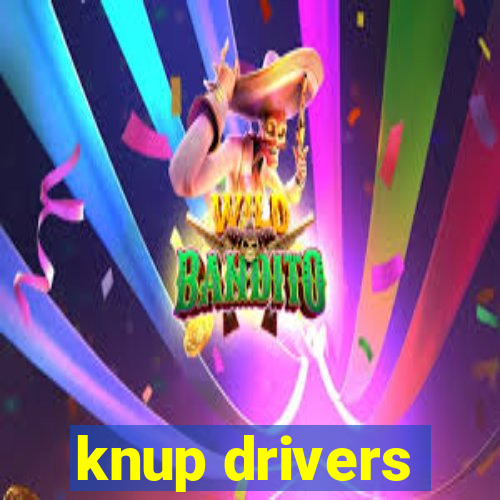 knup drivers