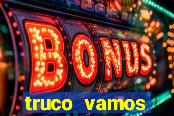 truco vamos torneios online