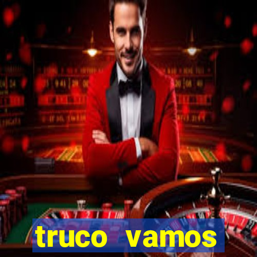 truco vamos torneios online