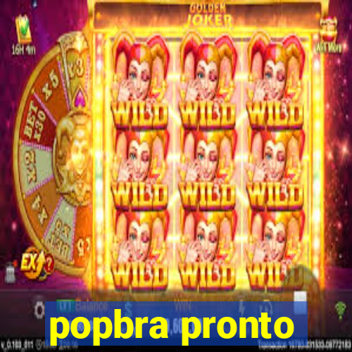 popbra pronto