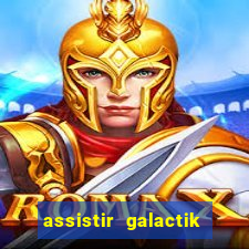 assistir galactik football dublado