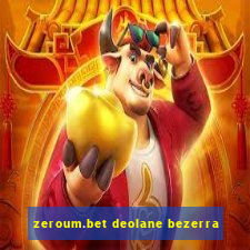 zeroum.bet deolane bezerra