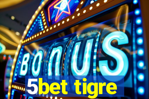 5bet tigre