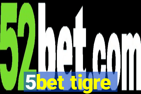 5bet tigre