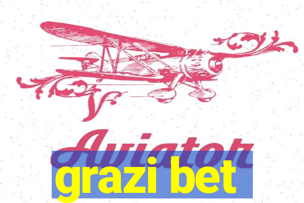 grazi bet