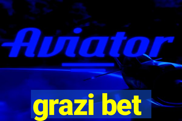 grazi bet