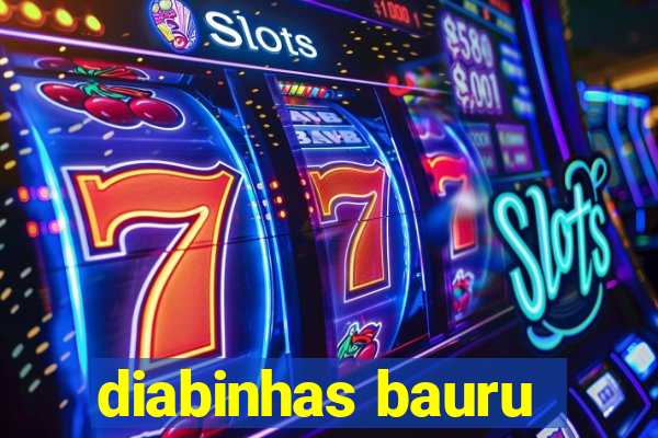 diabinhas bauru