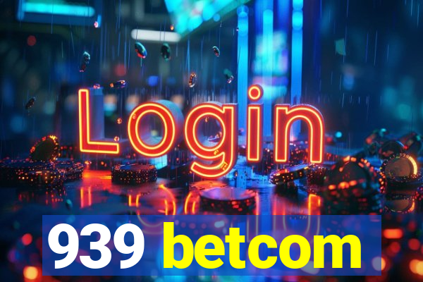 939 betcom