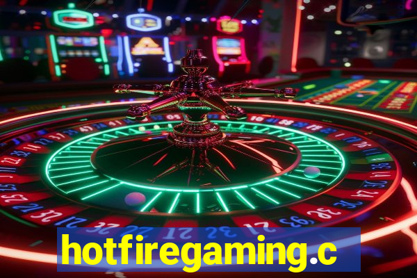 hotfiregaming.com