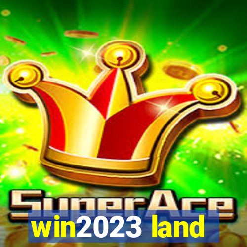 win2023 land