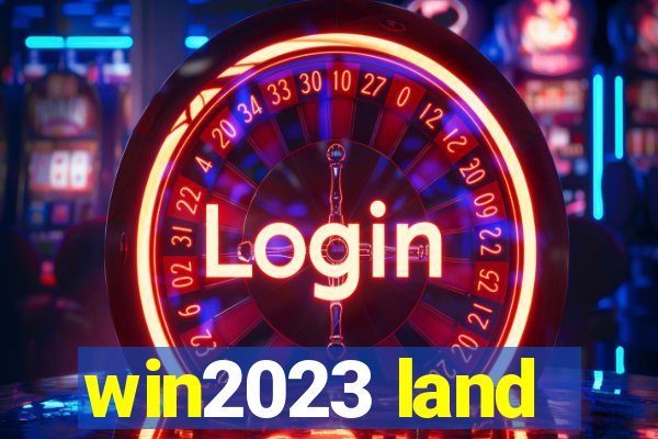 win2023 land