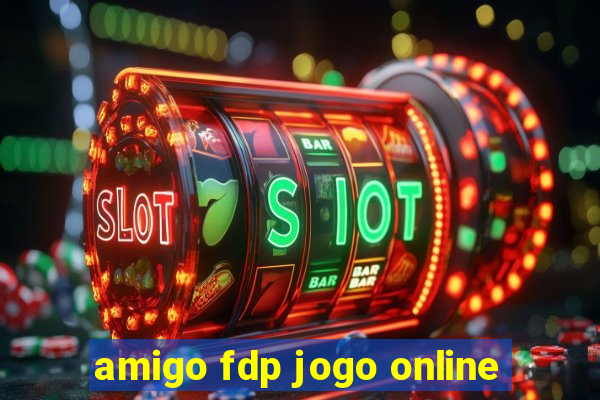 amigo fdp jogo online