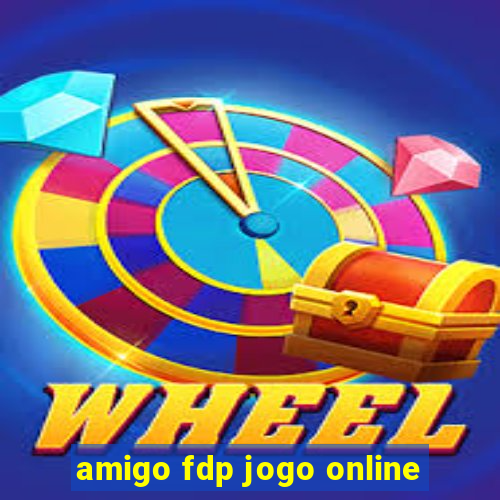 amigo fdp jogo online