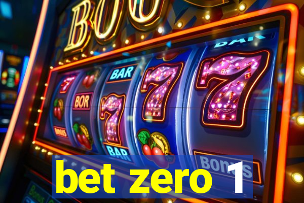 bet zero 1