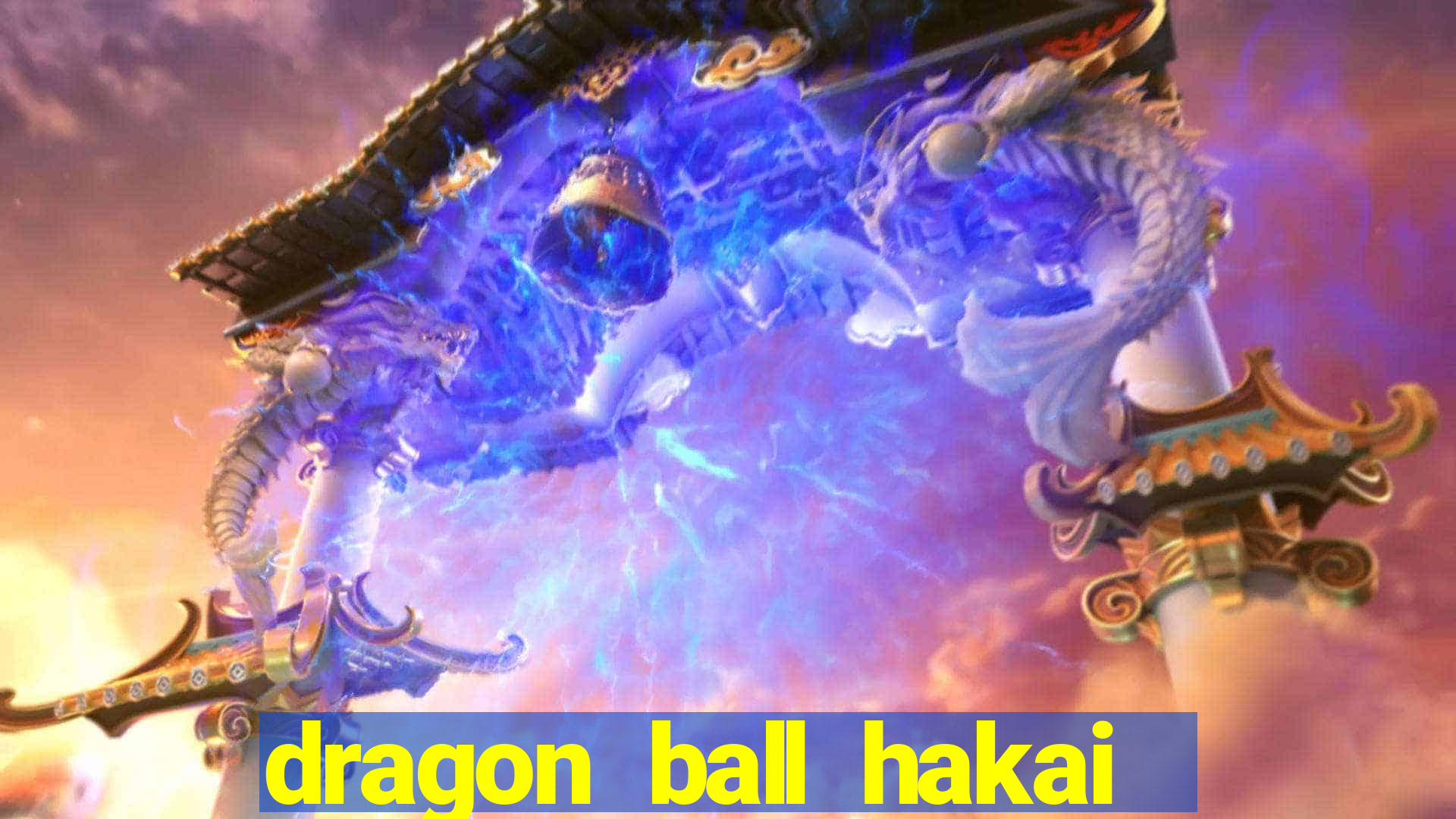 dragon ball hakai temporada completa