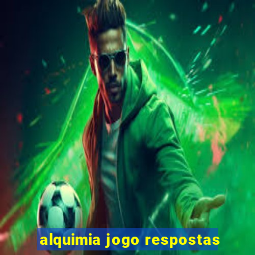 alquimia jogo respostas