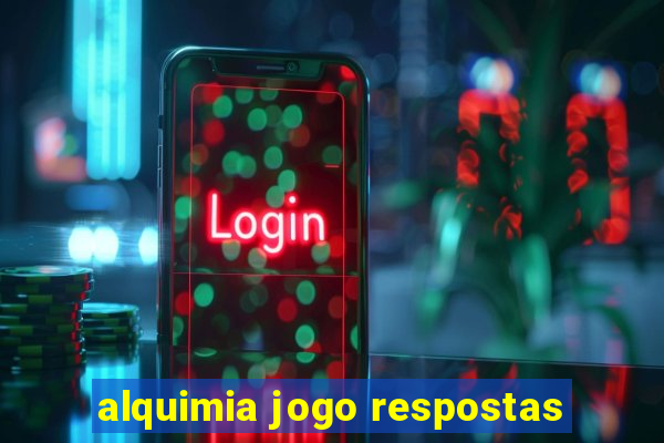 alquimia jogo respostas