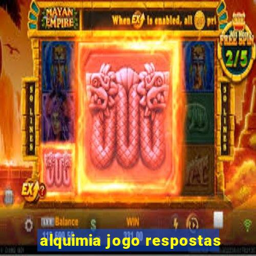 alquimia jogo respostas