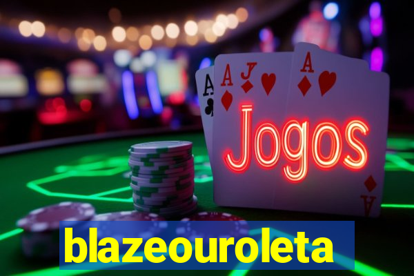 blazeouroleta