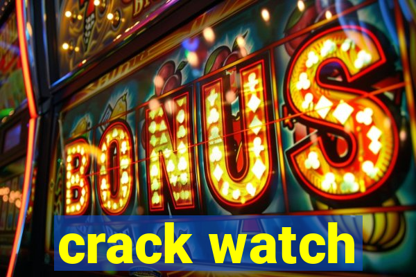 crack watch