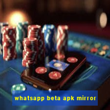 whatsapp beta apk mirror