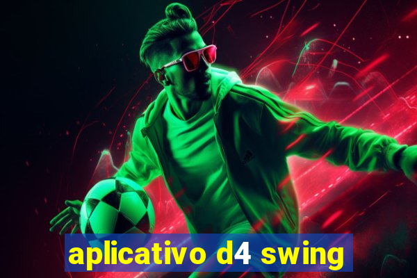 aplicativo d4 swing