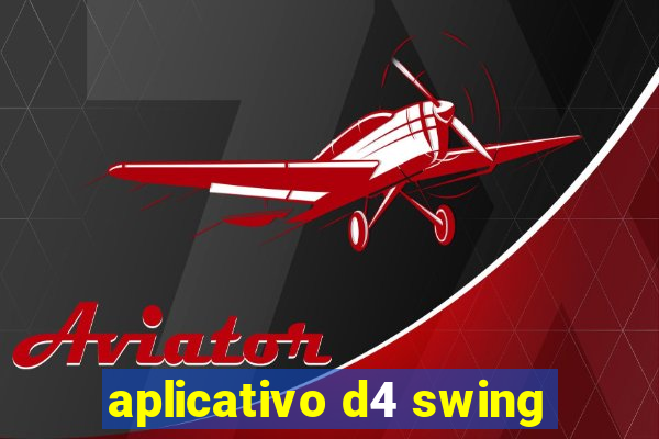 aplicativo d4 swing