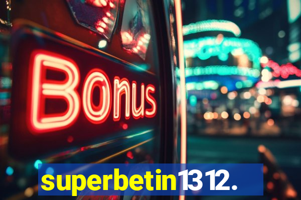 superbetin1312.com