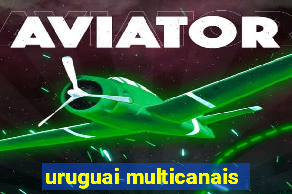 uruguai multicanais