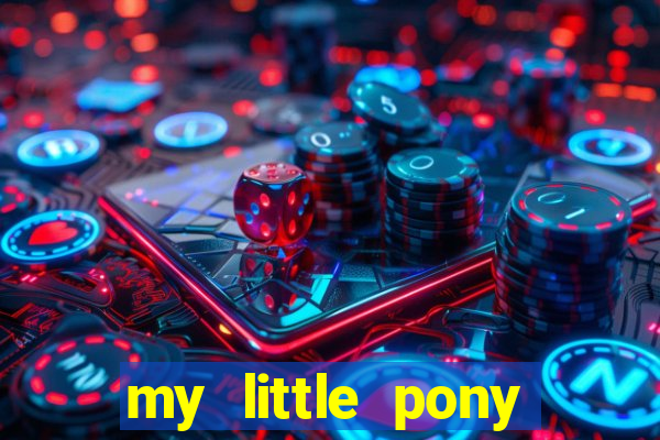 my little pony jogos de vestir