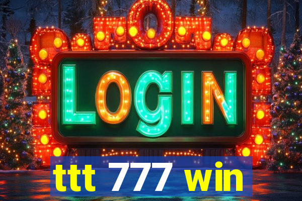 ttt 777 win